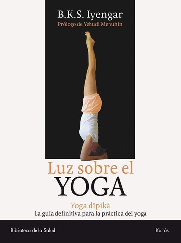 Luz Sobre El Yoga - B.k.s. Iyengar