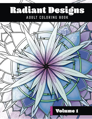 Libro: Radiant Designs - Adult Coloring Book Volume 1
