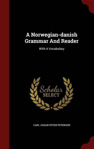 A Norwegiandanish Grammar And Reader With A Vocabulary