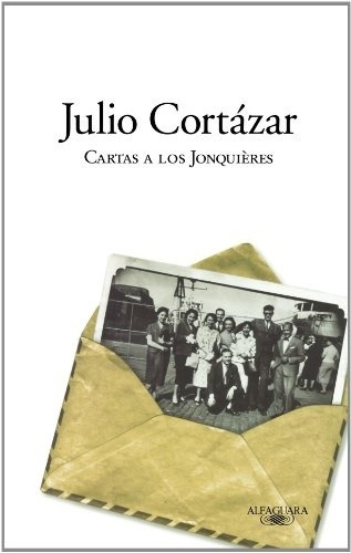 Cartas A Los Jonquieres - Julio Cortazar