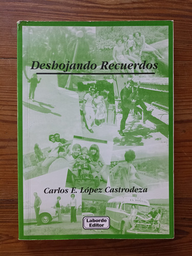 Deshojando Recuerdos - Carlos E. López Castrodeza