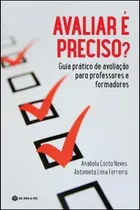 Comprar Livro Fisico - Avaliar É Preciso? Guia Prático De Avaliação Para Professores E Formadores