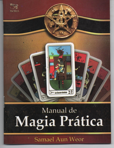 Manual De Magia Prática, De Samaell Aun Weor. Editora Moria, Capa Mole Em Português, 2009