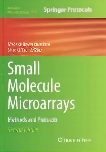Small Molecule Microarrays : Methods And Protocols, De Mahesh Uttamchandani. Springer Protocols, Vol. 1. Editorial Humana Press Inc., Tapa Blanda, Edición Second Edition En Inglés