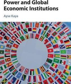 Libro Power And Global Economic Institutions - Ayse Kaya