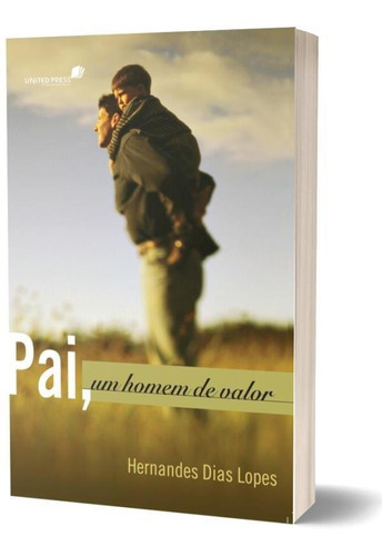 Pai, Um Homem De Valor, De Lopes, Hernandes Dias. Editora Hagnos, Capa Mole, Edição 1ª Edição - 2008 Em Português