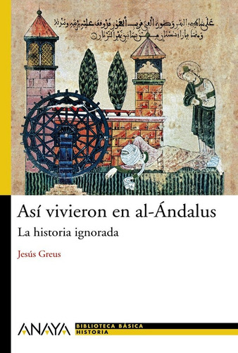 Asi Vivieron En Al-andalus Ne - Greus,jesus