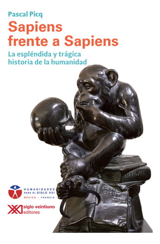 Sapiens Frente A Sapiens, De Pascal Picq. Editorial Siglo Xxi Editores, Tapa Blanda En Español