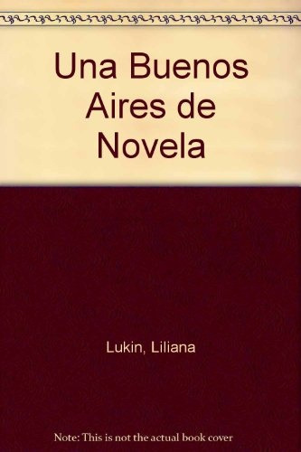 Una Buenos Aires De Novela Ii - Liliana Lukin