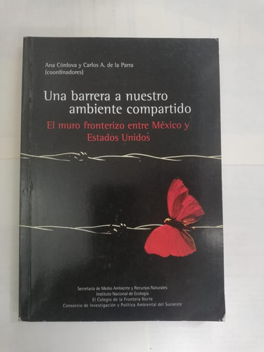 Una Barrera A Nuestro Ambiente Compartido Ana Córdova (Usado)