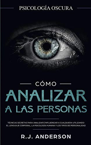 Cómo Analizar A Las Personas: Psicología Oscura - Técni Lmz