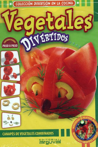 Vegetales Divertidos: Canapés De Vegetales Combinados, De Cypres S.a. Editorial Ediciones Gaviota, Tapa Blanda, Edición 2010 En Español