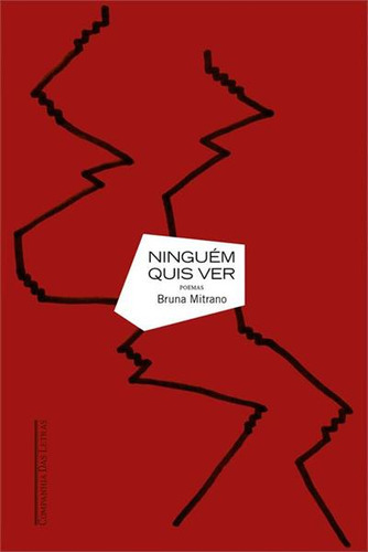 Ninguem Quis Ver - 1ªed.(2023), De Bruna Mitrano. Editora Companhia Das Letras, Capa Mole, Edição 1 Em Português, 2023