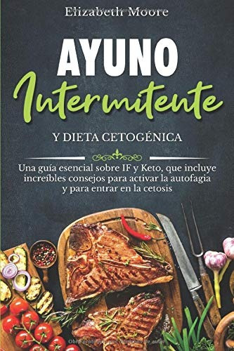 Libro : Ayuno Intermitente Y Dieta Cetogénica Una Guía...