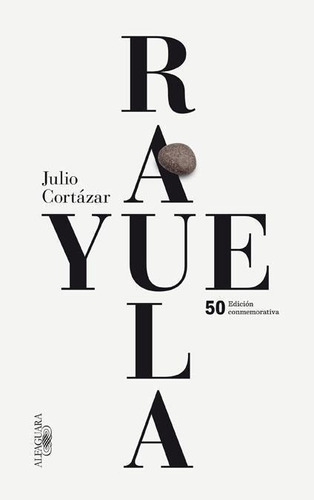 Libro: Rayuela. Cortazar, Julio. Alfaguara