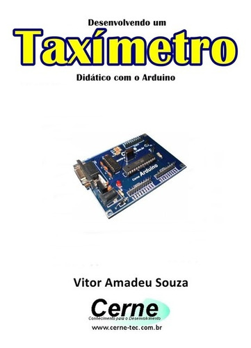 Livro Desenvolvendo Um Taxímetro Didático Com O Arduino