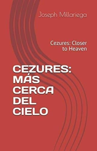 Cezures: Más Cerca Del Cielo: Cezures: Closer To Heaven