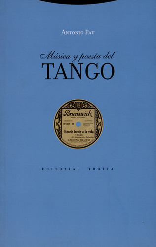 Musica Y Poesia Del Tango, De Antonio Pau. Editorial Trotta, Tapa Blanda, Edición 1 En Español, 2001