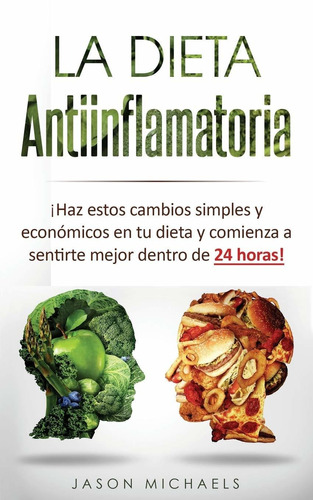 Libro La Dieta Antiinflamatoria: ¡haz Estos Cambios Simple