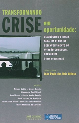 Transformando crise em oportunidade, de Velloso, João Paulo dos Reis. Editora José Olympio Ltda., capa mole em português, 2007