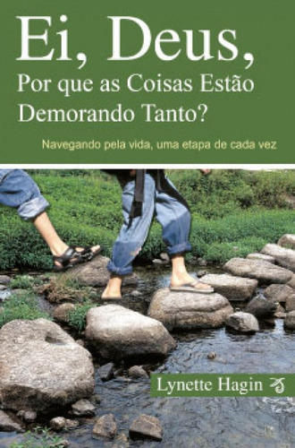 Ei, Deus, Porque As Coisas Estão Demorando Tanto: Não possui, de Oretha E Lynett Hagin. Série 1 Editora Graça Editorial, capa mole, edição 2018 em português, 2017