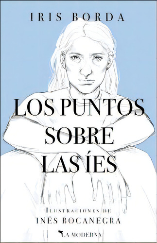 Los Puntos Sobre Las Ies, De Borda, Iris. Editorial La Moderna En Español