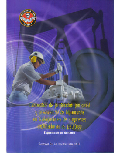 Elementos De Protección Personal Y Prevalencia De Hipoacus, De Gustavo De La Hoz Herrera. Serie 9588308340, Vol. 1. Editorial U. Libre De Cali, Tapa Blanda, Edición 2008 En Español, 2008