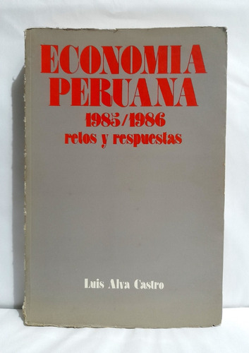 Economía Peruana - Luis Alva Castro 1986 7 De 10 Remate