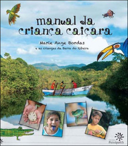 Manual Da Criança Caiçara, De Bordas, Marie Ange. Editora Peiropolis, Capa Mole, Edição 1ª Edição - 2011 Em Português