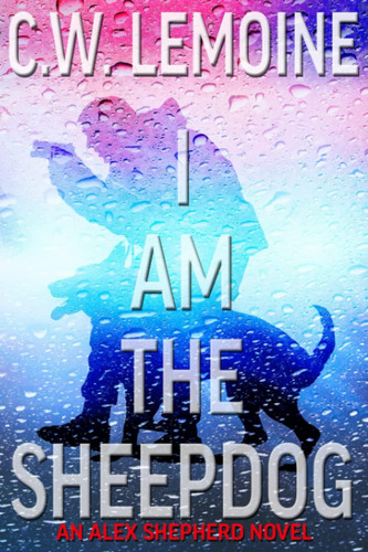 Libro: I Am The Sheepdog: An Alex Shepherd Novel (the Alex