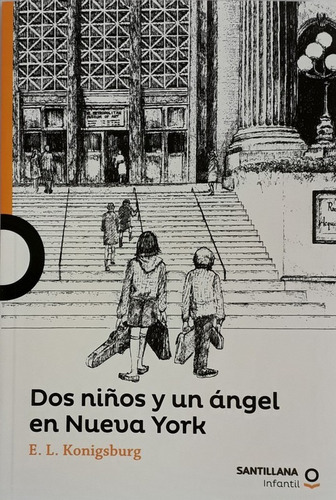 Dos Niños Y Un Angel En Nueva York: No Aplica, De Konidsburg E.l.. Serie No Aplica, Vol. No Aplica. Editorial Santillana Juvenil, Tapa Blanda, Edición No Aplica En Español, 0