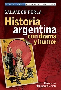 Historia Argentina Con Drama Y Humor