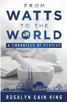 Libro From Watts To The World : A Chronicle Of Service - ...