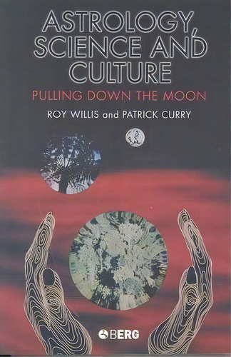 Astrology, Science And Culture, De Roy Willis. Editorial Bloomsbury Publishing Plc, Tapa Blanda En Inglés