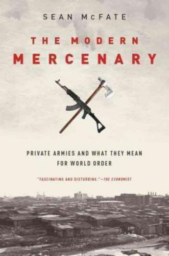 The Modern Mercenary - Sean Mcfate