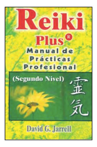 Reiki Plus. Manual De Prácticas Profesional. D. G. Jarrell, De D. G. Jarrell. Grupo Editorial Tomo, Tapa Blanda En Español