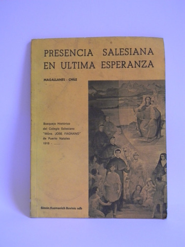 Presencia Salesiana En Última Esperanza S. Kuzmanich 1984