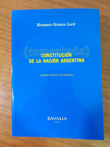 Constitucion De La Nacion Argentina - Quiroga Lavié, Humbert