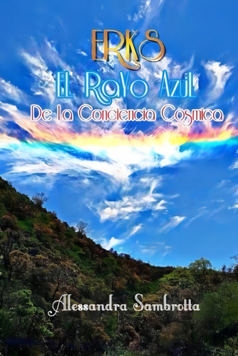 Erks El Rayo Azul De La Conciencia Cosmica (spanish Edition), De Sambrotta, Mrs Alessandra. Editorial Oem, Tapa Blanda En Español