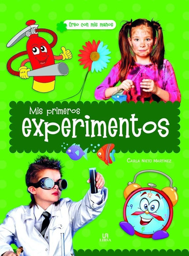 Mis Primeros Experimentos Creo Con Mis Manos