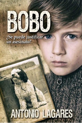 Libro: Bobo. ¿se Puede Justificar Un Asesinato? (spanish Edi