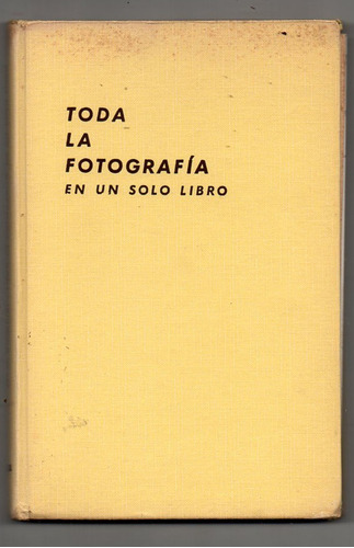 Todo Fotografia En Un Solo Libro - W. D. Emanuel - Tapa Dura