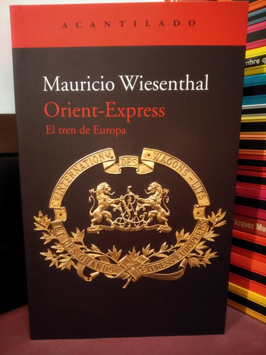 Orient-express. El Tren De Europa - Mauricio Wiesenthal