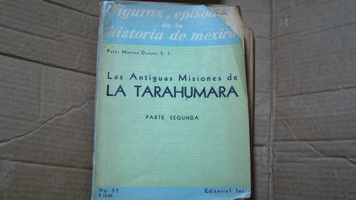 Las Antiguas Misiones De La Tarahumara Parte Segunda