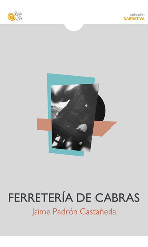 Libro Ferreterãa De Cabras - Padrã³n Castaã±eda, Jaime