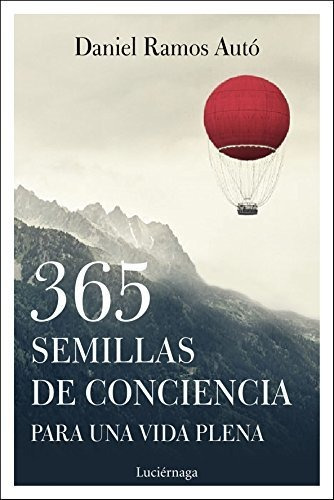 365 Semillas De Conciencia Para Una Vida Plena - Daniel R...