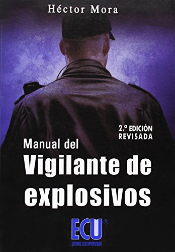 Libro Manual Del Vigilante De Explosivos De Héctor Mora Ed:
