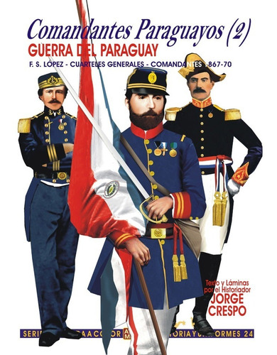 Libro Comandantes Paraguayos(2) Guerra Del Paraguay