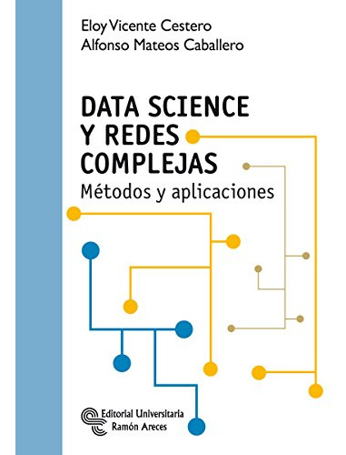 Data Science Y Redes Complejas: Métodos Y Aplicaciones (manu