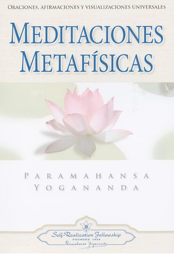 Libro : Meditaciones Metafisicas Oraciones, Afirmaciones Y.